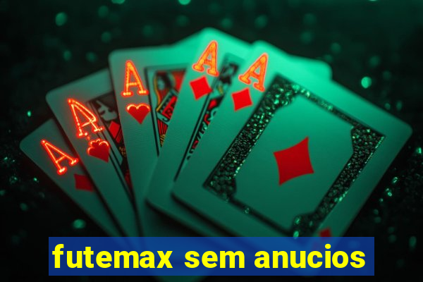 futemax sem anucios